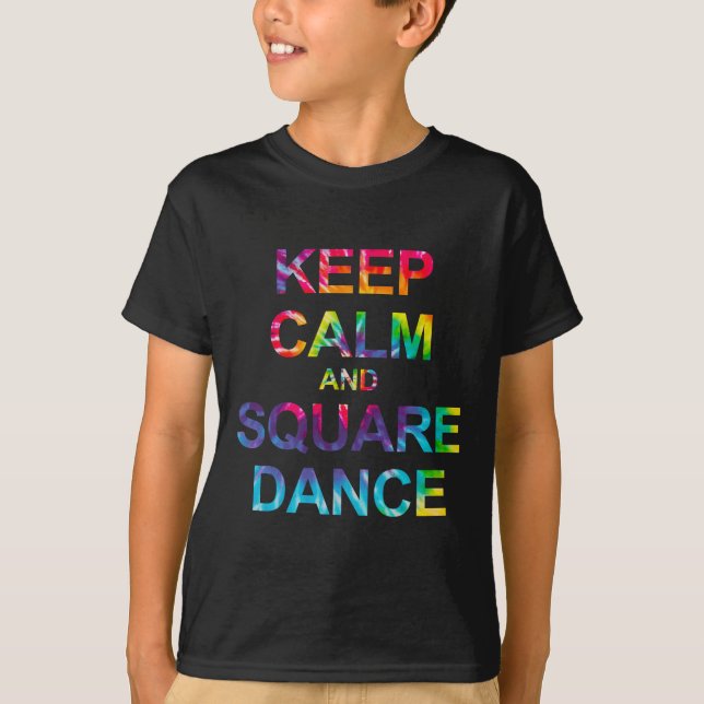 Keep Calm And Square Dance  T-Shirt (Front)