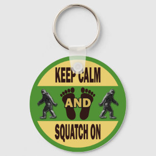 Keep Calm And Squatch On Key Ring
