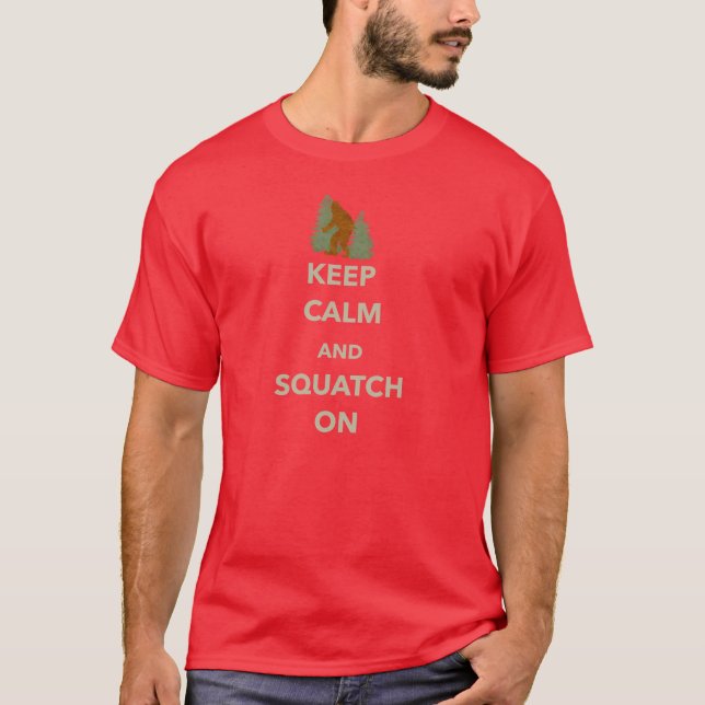 Keep Calm and Squatch On T-Shirt (Front)