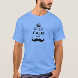 Keep Calm and stache on moustache funny facial T-Shirt