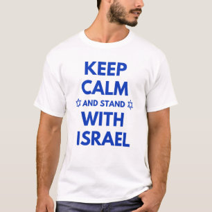 KEEP CALM AND STAND WITH ISRAEL T-Shirt