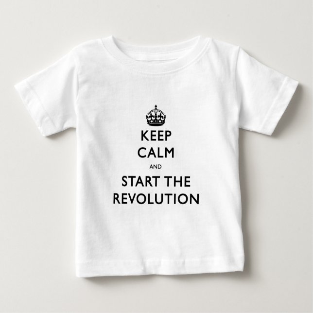 Keep Calm And Start The Revolution Baby T-Shirt (Front)