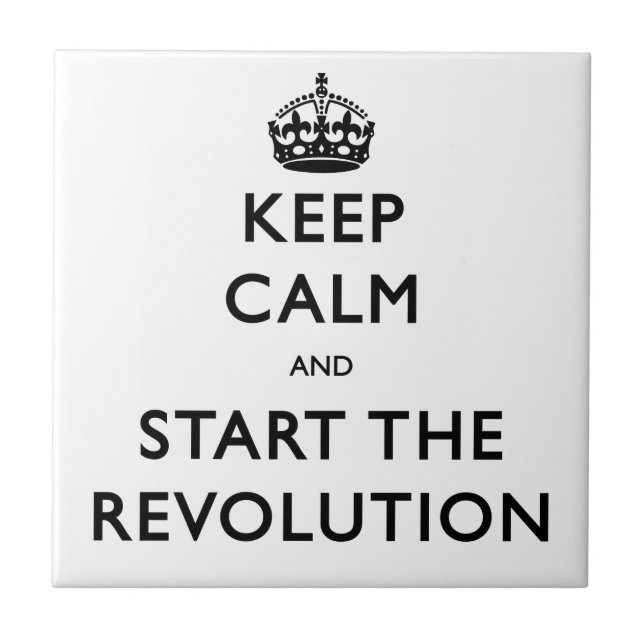 Keep Calm And Start The Revolution Tile (Front)