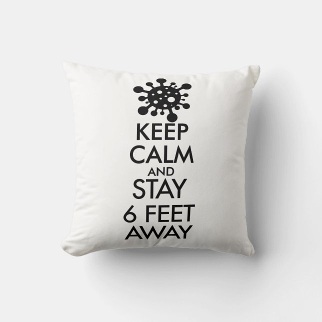 Keep Calm and Stay 6 Feet Away Cushion (Front)