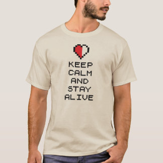 Keep calm and stay alive (8bit) T-Shirt