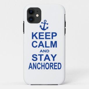Keep calm and stay anchored iPhone 11 case