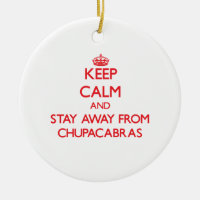 Keep calm and stay away from Chupacabras