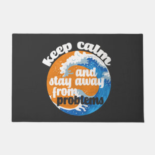 Keep Calm and Stay Away from Problems Doormat