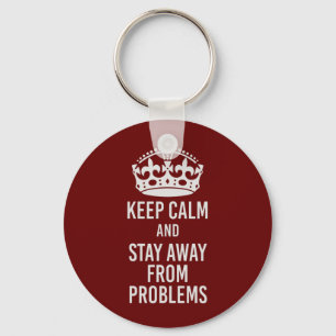 Keep Calm and Stay Away From Problems - Vintage UK Key Ring