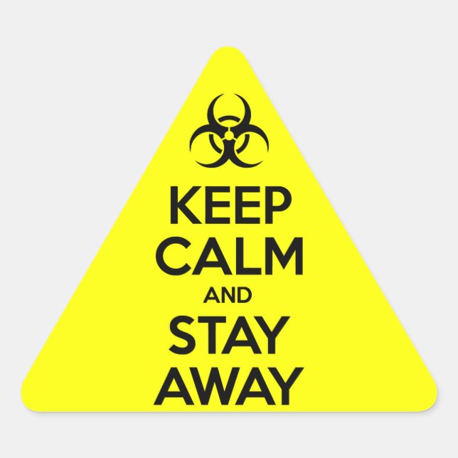 KEEP CALM AND STAY AWAY TRIANGLE STICKER (Front)
