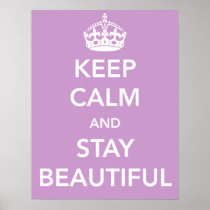 Keep Calm and Stay Beautiful Poster