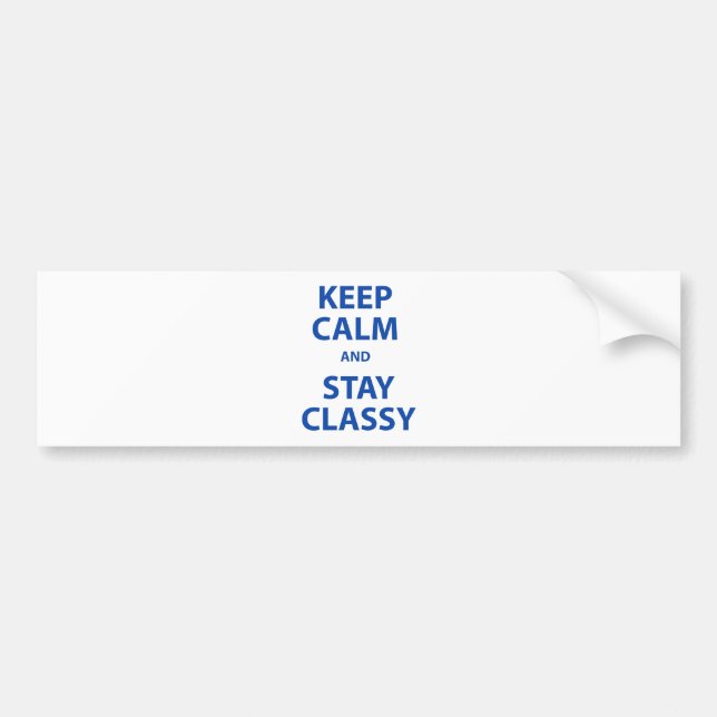 Keep Calm and Stay Classy Bumper Sticker (Front)