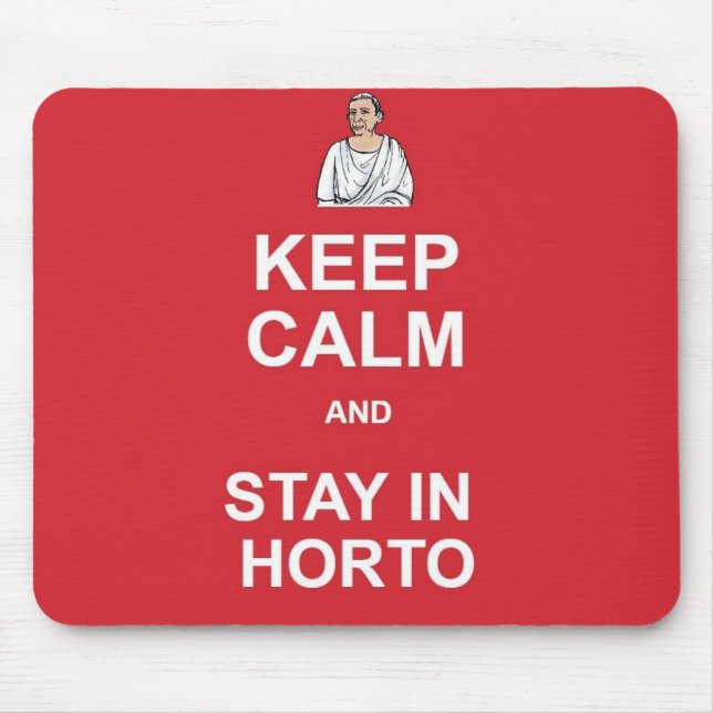 Keep calm and stay in horto mouse pad (Front)