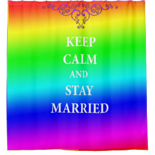 Keep calm and stay married quote Shower Curtain