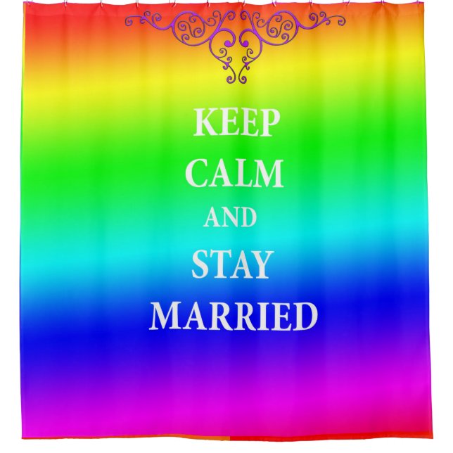 Keep calm and stay married quote Shower Curtain (Front)
