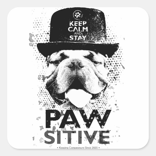 Keep Calm and Stay Pawsitive Square Sticker (Front)