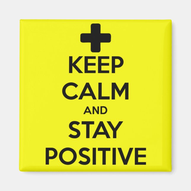 KEEP CALM AND STAY POSITIVE MAGNET (Front)