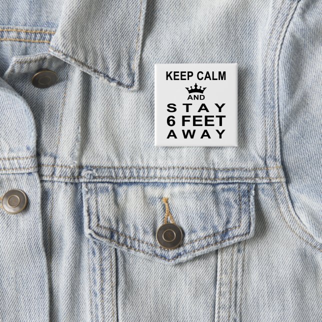 Keep Calm and Stay Six Feet Away Social Distancing 15 Cm Square Badge (In Situ)