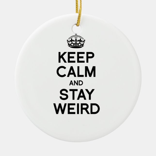 KEEP CALM AND STAY WEIRD CERAMIC TREE DECORATION (Front)