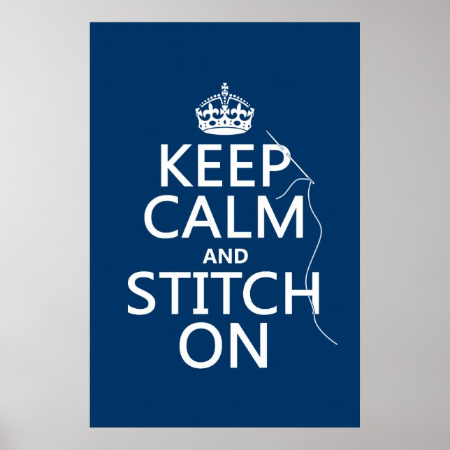 Keep Calm and Stitch On (all colors) Poster (Front)