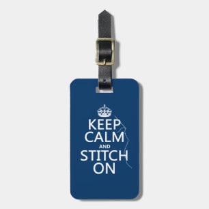 Keep Calm and Stitch On (all colours) Luggage Tag