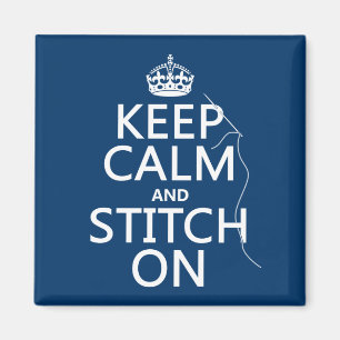 Keep Calm and Stitch On (all colours) Magnet
