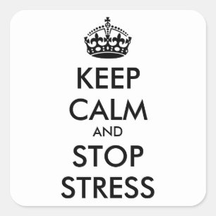 Keep Calm AND STOP STRESS - personalised text Square Sticker
