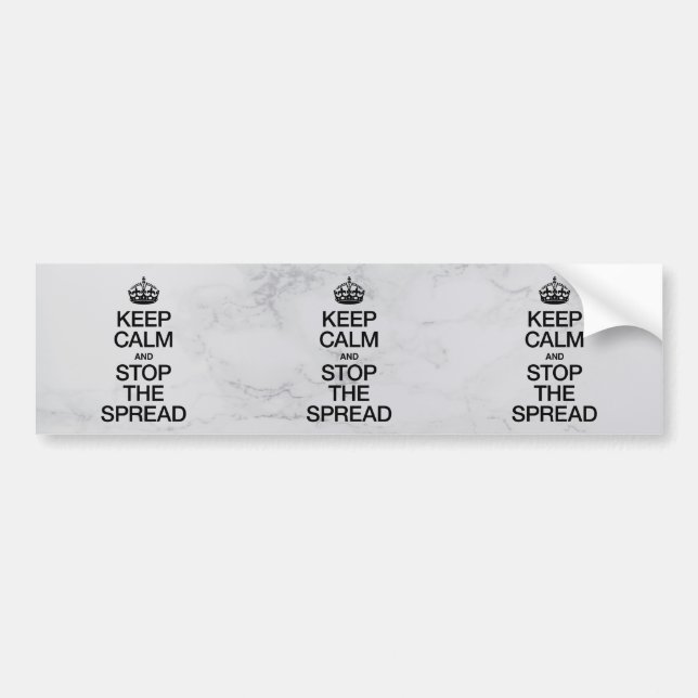 Keep Calm and Stop The Spread Bumper Sticker (Front)