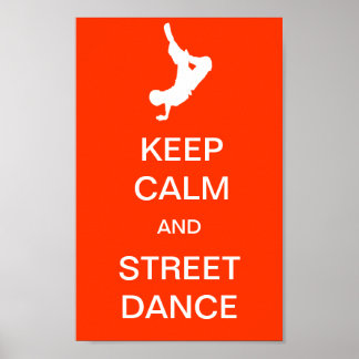 Keep Calm And Street Dance Poster