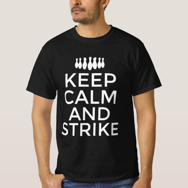 Keep calm and strike T-Shirt (Front)