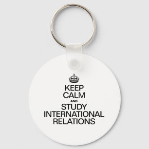 KEEP CALM AND STUDY INTERNATIONAL RELATIONS KEY RING