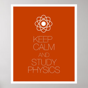 Keep Calm and Study Physics Poster