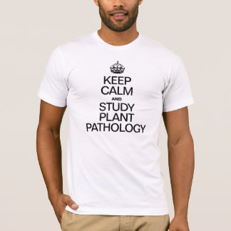 KEEP CALM AND STUDY PLANT PATHOLOGY T-Shirt