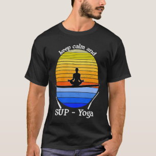 Keep Calm and SUP  Yoga retro vintage T-Shirt