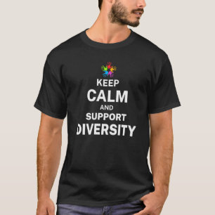 Keep Calm And Support Diversity T-Shirt