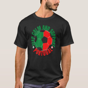 Keep calm and support Portugal T-Shirt