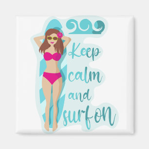Keep calm and surf on brunette girl magnet