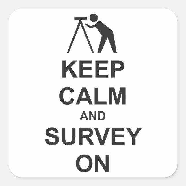 Keep Calm and Survey On Square Sticker (Front)