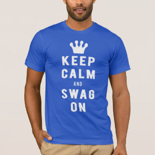 Keep Calm And Swag On [Fresh Threads] T-Shirt