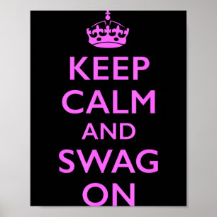 Keep calm and swag on Keep calm and swag on  Poster