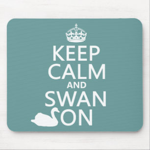 Keep Calm and Swan On - all colours Mouse Pad