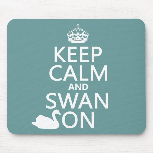 Keep Calm and Swan On - all colours Mouse Pad (Front)