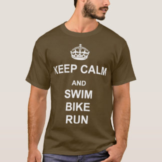 Keep Calm and Swim Bike Run White T-Shirt