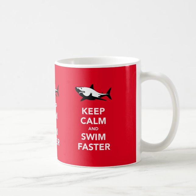 Keep calm and swim faster (with white shark) mug (Right)