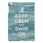 Keep Calm And Swim On Funny iPad Mini case