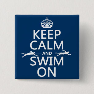 Keep Calm and Swim On (in any colour) 15 Cm Square Badge