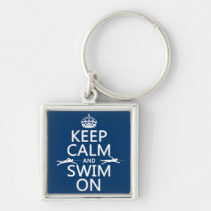 Keep Calm and Swim On (in any colour) Key Ring