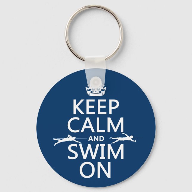 Keep Calm and Swim On (in any colour) Key Ring (Front)