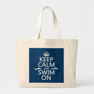 Keep Calm and Swim On (in any colour) Large Tote Bag
