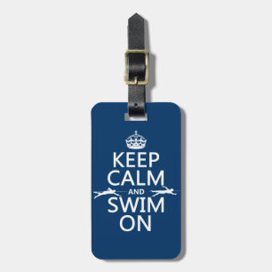 Keep Calm and Swim On (in any colour) Luggage Tag